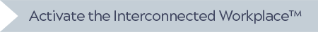 Activate the Interconnected Workplace™