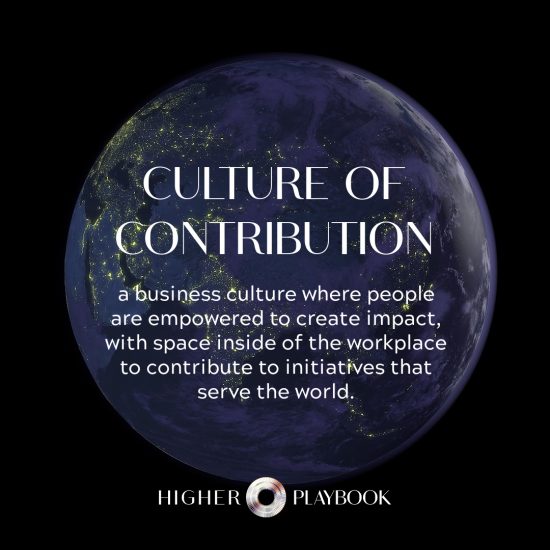 Higher Playbook - Humanize The Workplace- Culture of Contribution